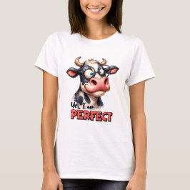 Camiseta Sarcástico Vaca Moderna Sí Soy Perfecto