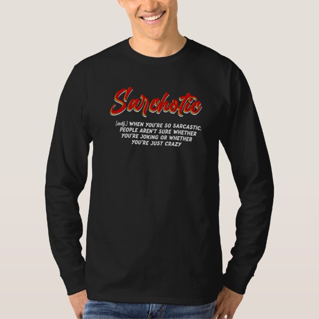 Camiseta Sarchotic Funny Or Crazy Shirt Sarcasm Sarcastic Q (Anverso)