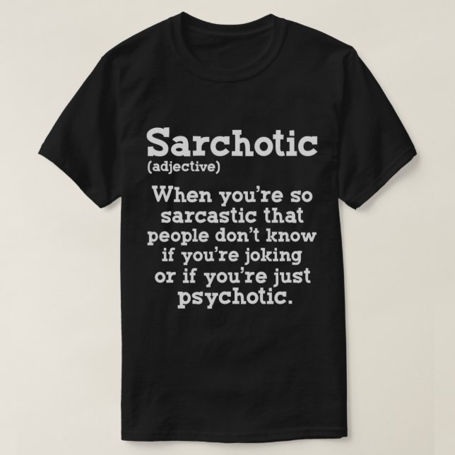 Camiseta Sarchotic Funny Sarcástico Sar de definición psicó (Diseño del anverso)