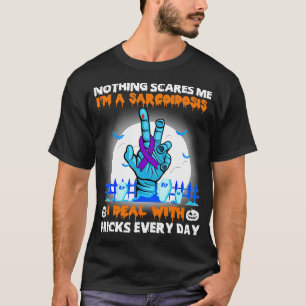 Camiseta Sarcoidosis Conciencia Nada Me Da Miedo Feliz Saló