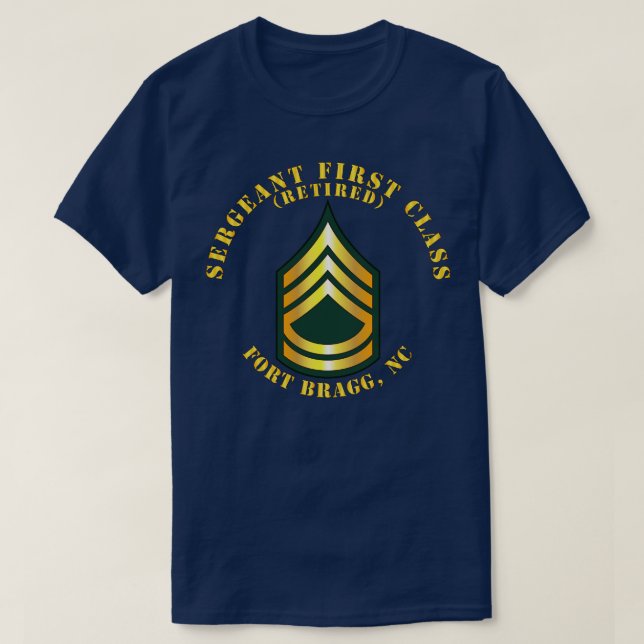 Camiseta Sargento Primera Clase S Retirado Fort Bragg NC (Diseño del anverso)