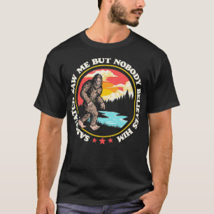 Camiseta Sasquatch Me Vio Pero Nadie Le Cree Graciosamente