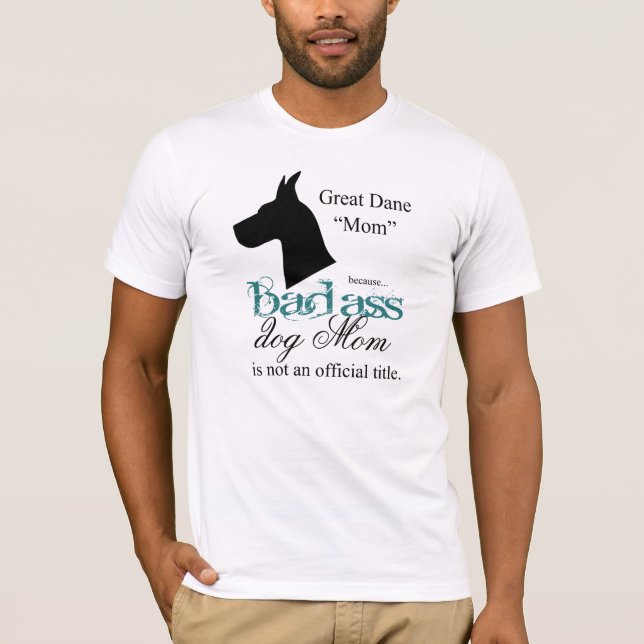 Camiseta Sassy "Badass", Gran Dueño De Danés, Breeder T Shi (Anverso)