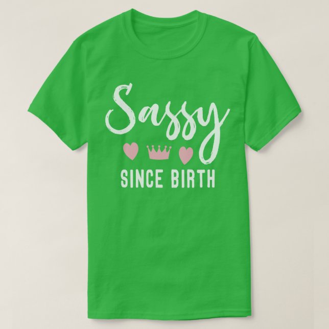 Camiseta Sassy desde el nacimiento (Diseño del anverso)