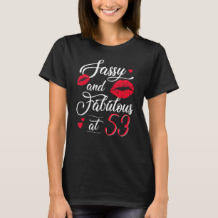 Camiseta Sassy Fabuloso A 53 Lips Cumpleaños 53 Años Si