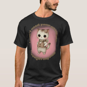 Camiseta Sassy Kawaii Cat No Necesito Tu Actitud