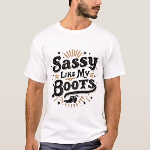 Camiseta Sassy Like My Boots Funny Cowboy Western