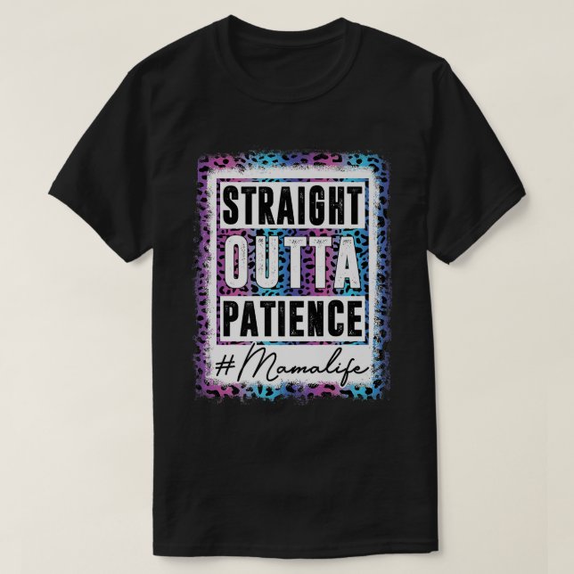 Camiseta Sassy Mama Tee Straight Outta Patience Leopard Mam (Diseño del anverso)