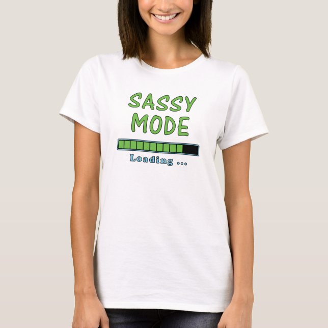 Camiseta Sassy Mode Loading … (Anverso)