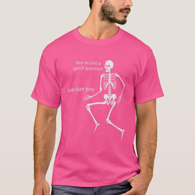 Camiseta Sassy Skeleton Cómo Te Atreves (Anverso)