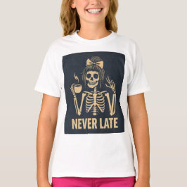 Camiseta Sassy Skeleton 'Never Late' Chica adolescente grac