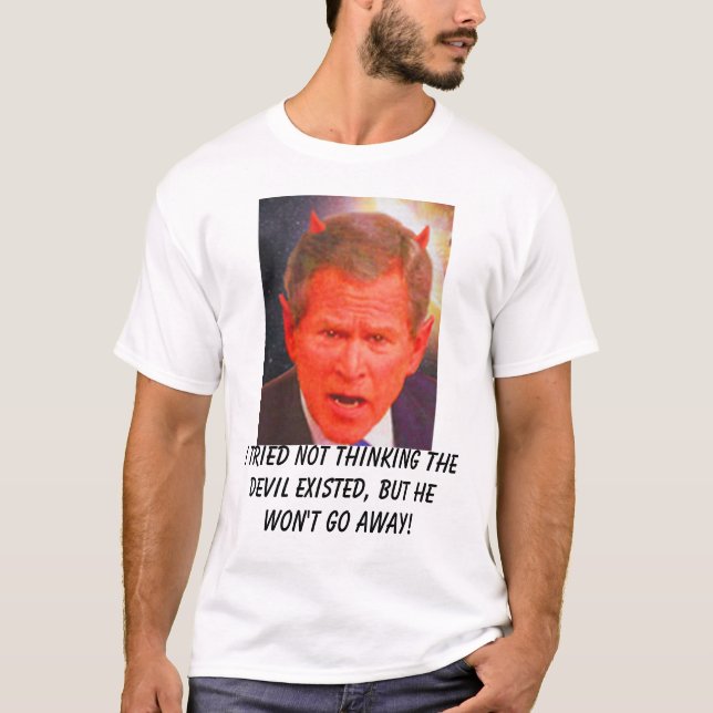Camiseta SATAN BUSH, intenté no pensar los exis del diablo… (Anverso)