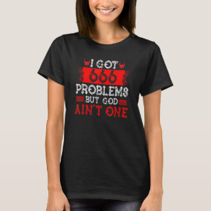Camiseta Satanismo satánico tengo 666 problemas pero Dios n