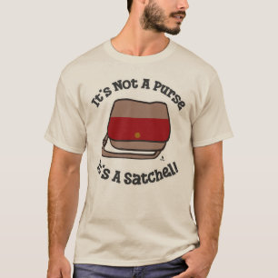 Camiseta Satchel Not Purse es gracioso lema de Messenger