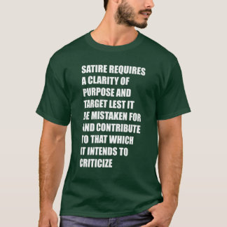 Camiseta satire requires a clarity of purpose and target le