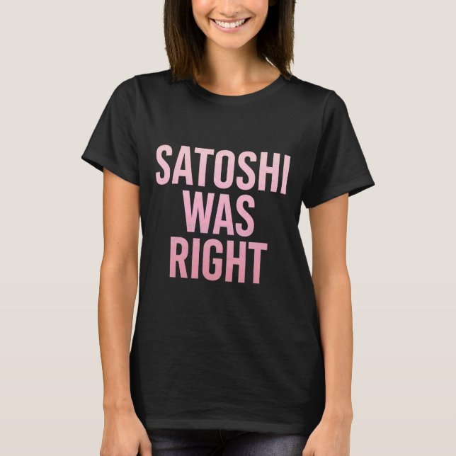 Camiseta Satoshi tenía razón Bitcoin 1 (Anverso)