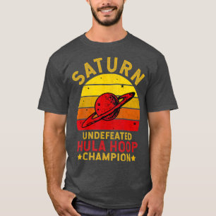 Camiseta Saturno Inderrotado Hula Hoop Campeón de Chiste Es