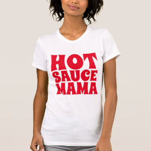 Camiseta SAUCE CALIENTE MAMA LADIES T-shirts Tees