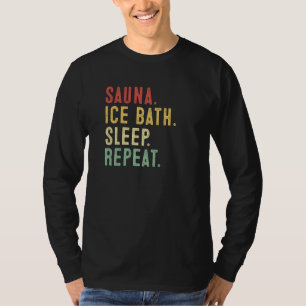 Camiseta Sauna, Baño de hielo, sueño, sauna de repetición y
