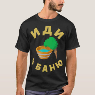 Camiseta Sauna rusa va a la sauna rusa Banya Idi V Ba