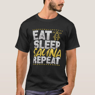 Camiseta Sauna sauna Eee Sleep Repeat Wellness Hobby Sauna