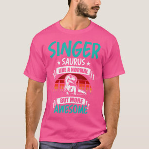 Camiseta Saurus de cantante como dinosaurio normal T rex