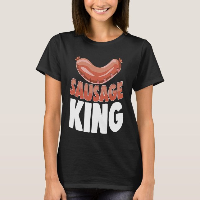 Camiseta Sausage King Best Ever  Women Sausage Love Foodie  (Anverso)