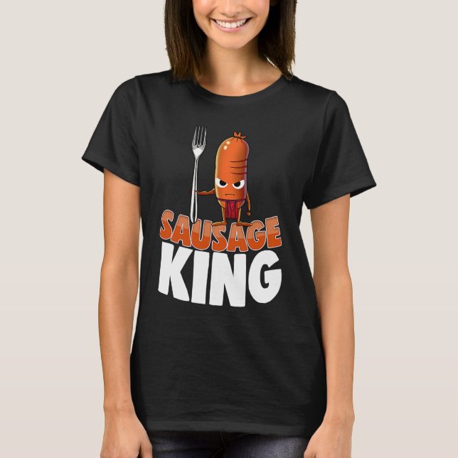 Camiseta Sausage King Best Ever  Women Sausage Love Foodie  (Anverso)