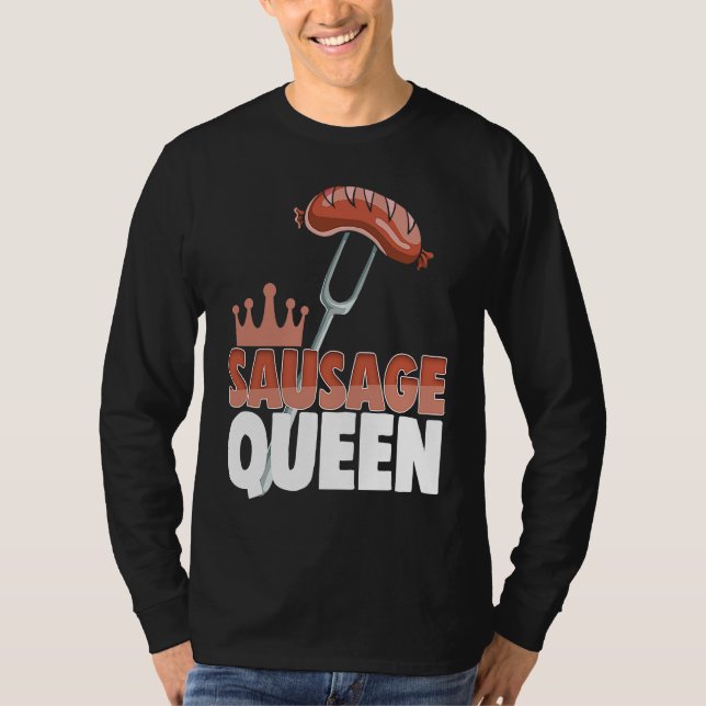 Camiseta Sausage Queen Best Ever  Women Sausage Love Foodie (Anverso)