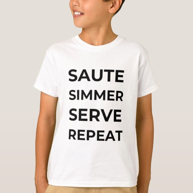 Camiseta Sauté, Simmer, Serve, Repetir la rutina del chef (Anverso)