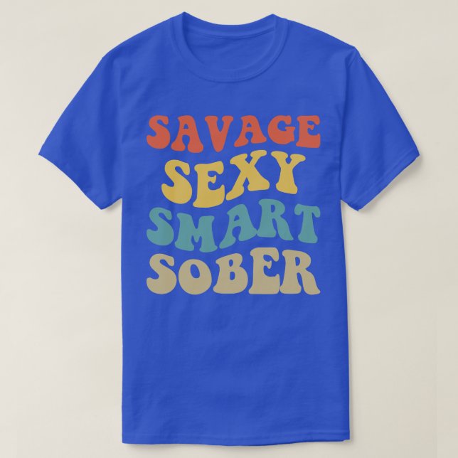 Camiseta Savage Sexy Smart Sober IV (Diseño del anverso)