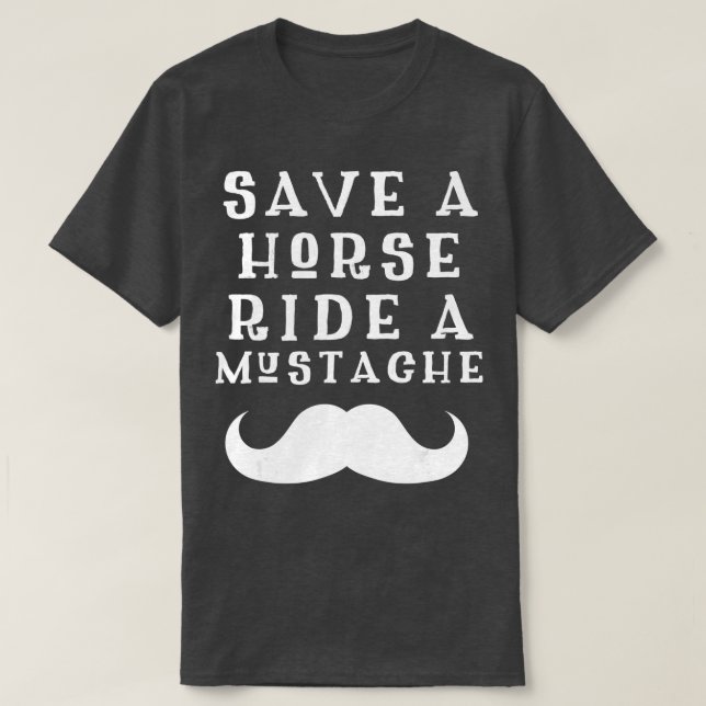Camiseta Save a Horse Ride a Mustache Design - Free Moustac (Diseño del anverso)
