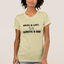 Camiseta Save a Life Rescue a Dog
