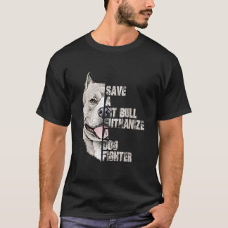 Camiseta Save A Pitbull Euthanize A Dog Fighter Classic 