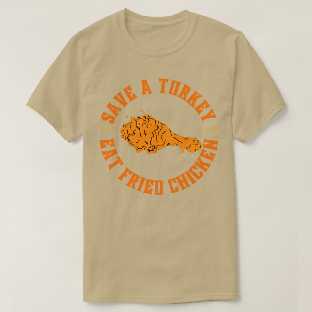 Camiseta Save a turkey eat fried chicken (Diseño del anverso)