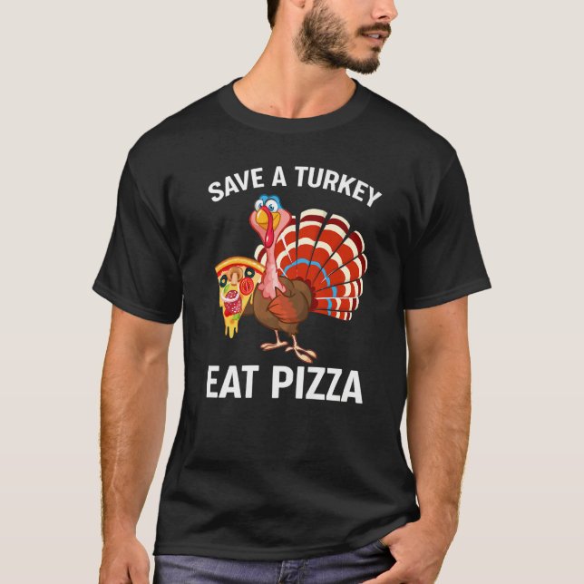 Camiseta Save a Turkey Eat Pizza Adult Vegan Thanksgiving 2 (Anverso)
