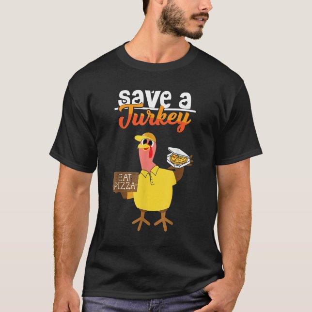 Camiseta Save A Turkey Eat Pizza Dabbing Friendsgiving Day  (Anverso)