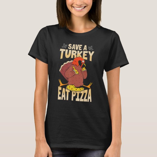 Camiseta Save A Turkey Eat Pizza  Thanksgiving Costume (Anverso)