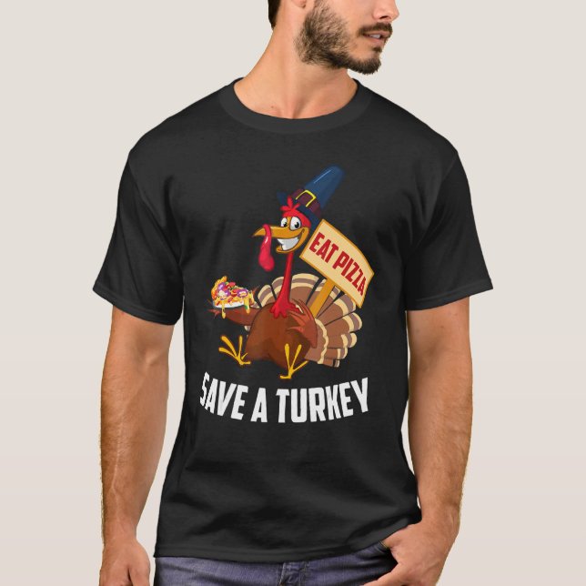 Camiseta Save A Turkey Eat Pizza  Thanksgiving Men Women Ki (Anverso)