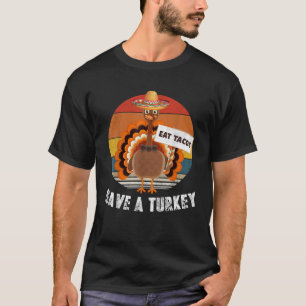 Camiseta Save A Turkey Eat Tacos Gracioso Día De Gracias Re