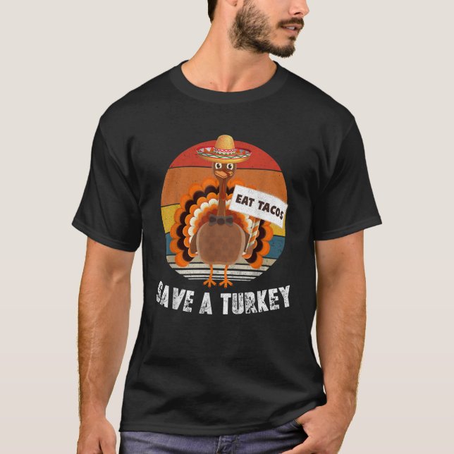 Camiseta Save A Turkey Eat Tacos Gracioso Día De Gracias Re (Anverso)