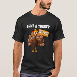 Camiseta Save A Turkey Eat Tacos Mexican Sombrero Thanksgi