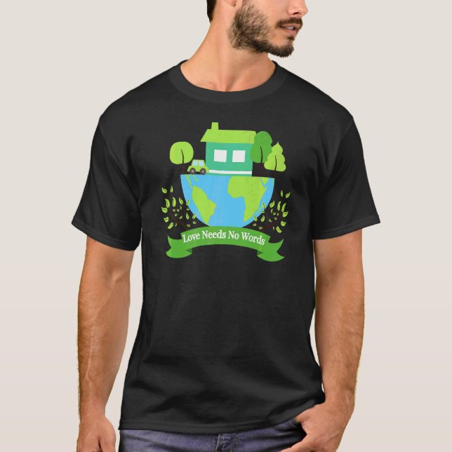 Camiseta Save Earth Planet Day Environmental Day Love Needs (Anverso)