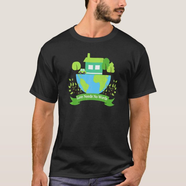 Camiseta Save Earth Planet Day Environmental Day Love Needs (Anverso)