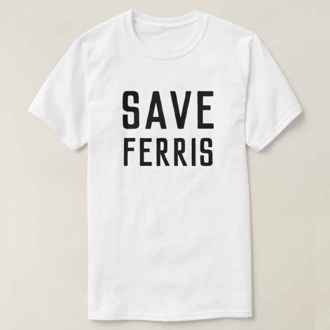 CAMISETA SAVE FERRIS (Diseño del anverso)