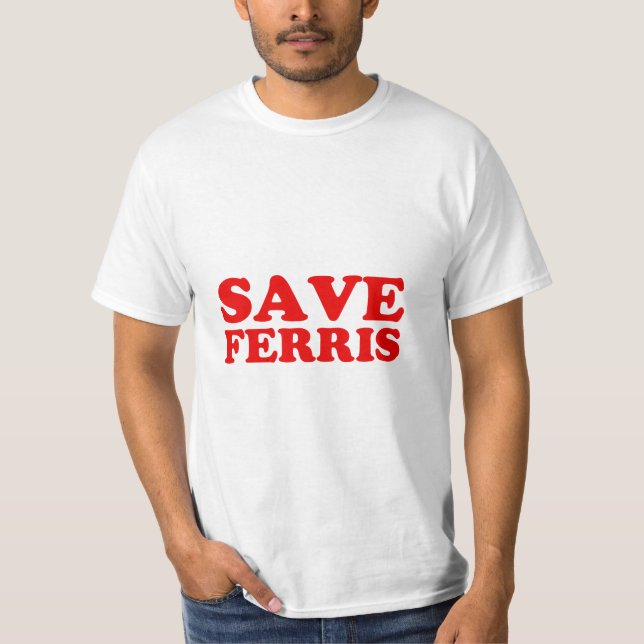 Camiseta Save Ferris Men's Shirt Funny (Anverso)