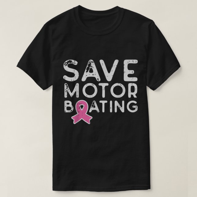 Camiseta Save Motor Boating Pink Ribbon Funny Breast Cancer (Diseño del anverso)