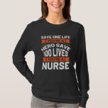 Camiseta Save One Life You're A Hero Save 100 Lives A Nurse<br><div class="desc">Save One Life You're A Hero Save 100 Lives You're A Nurse Design With Many Products. If you are a Nurse So you can take it or you can take it for nurse's gift items.</div>