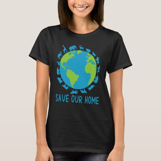 Camiseta Save Our Home Animals Wildlife Conservation Earth  (Anverso)