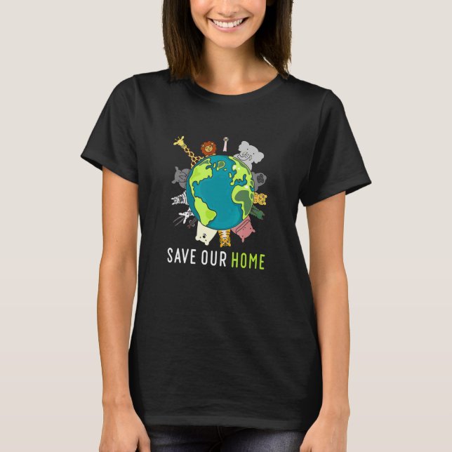 Camiseta Save Our Home Animals Wildlife Conservation Earth  (Anverso)